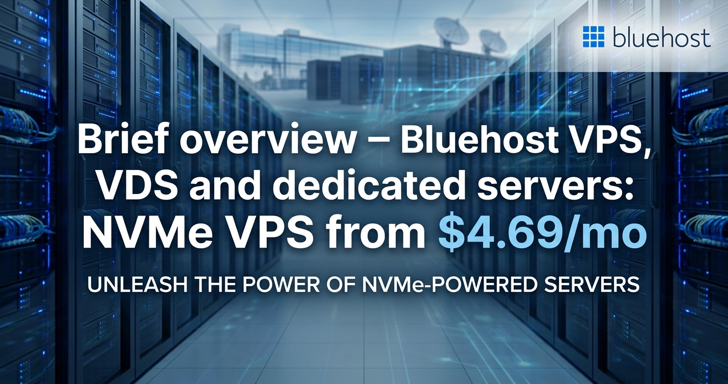Bluehost VPS, VDS and dedicated servers: NVMe VPS from $4.69/mo
